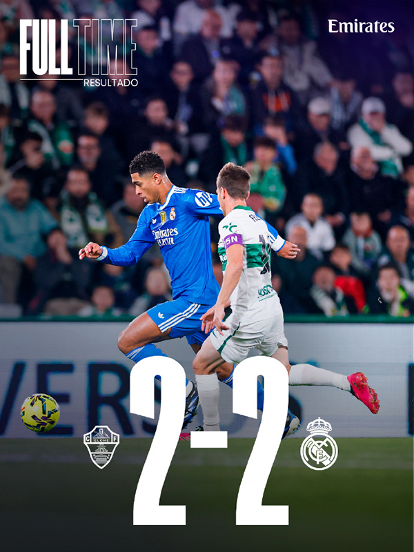 西甲-皇马2-2埃尔切 贝林厄姆传射 赫伊森首球